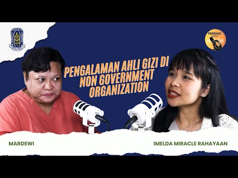 Pengalaman Ahli Gizi di NGO | PERSAGI Provinsi Papua PODCAST Eps. 15